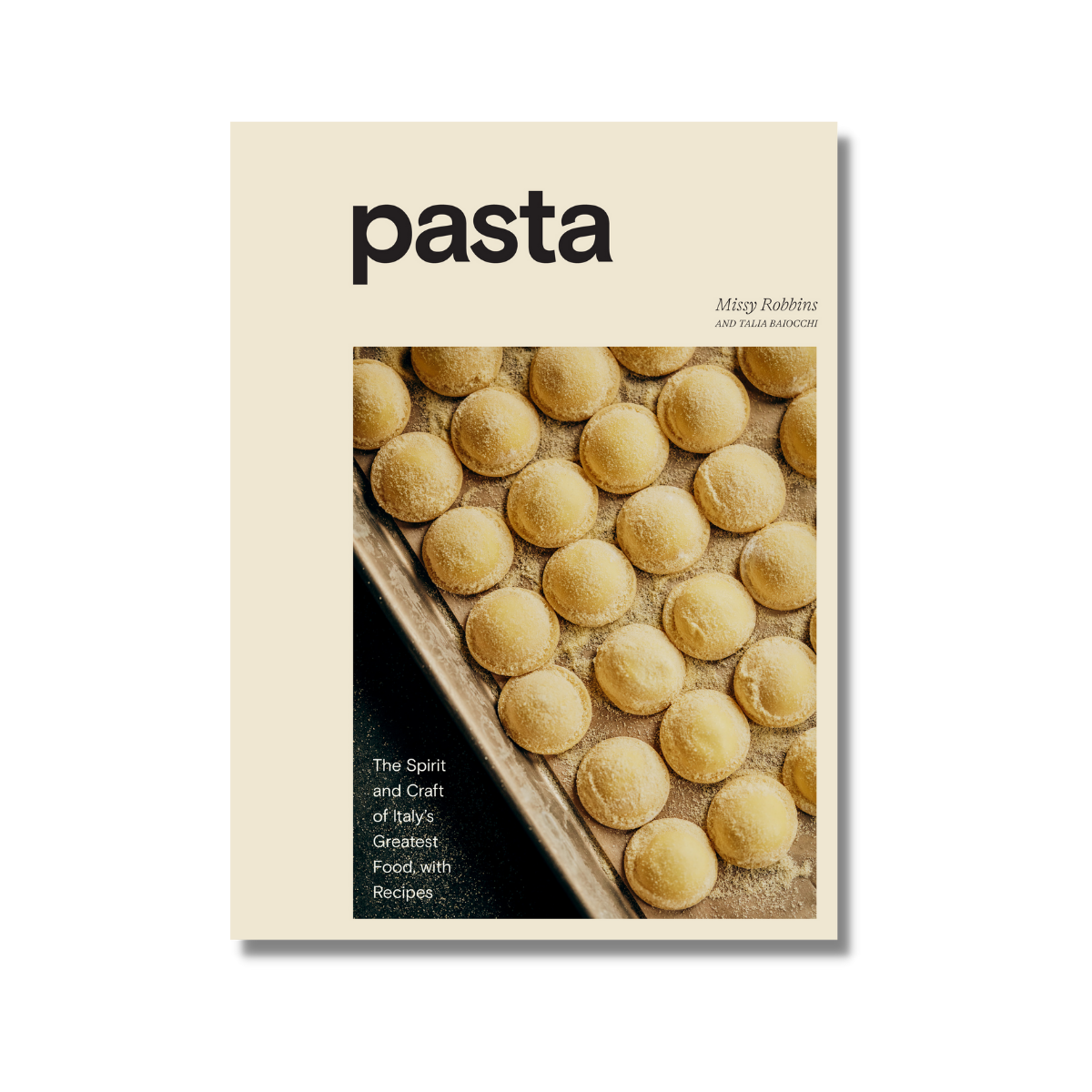 Pasta: The Spirit & Craft of Italy's Greatest Food